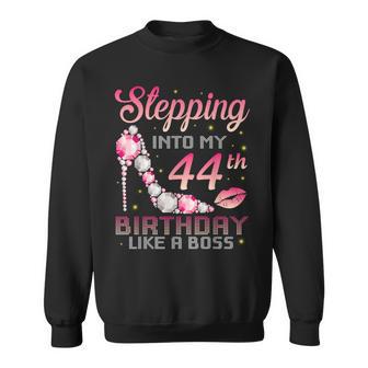 Stepping Into My 44Th Birthday Like A Boss Happy Birthday Me Sweatshirt - Monsterry CA