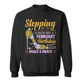 Stepping Into February Birthday With Gods Grace And Mercy Sweatshirt | Mazezy