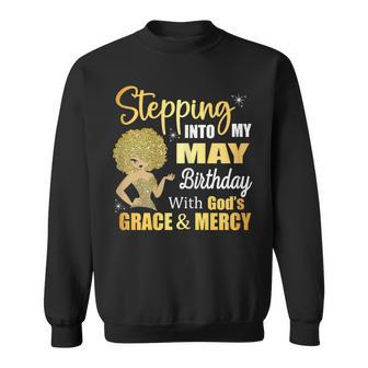 Stepping Into My May Birthday With Gods Grace And Mercy Sweatshirt - Thegiftio UK