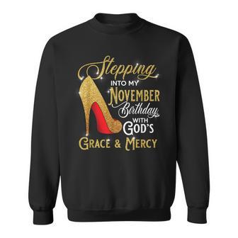 Stepping Into My November Birthday With Gods Grace And Mercy Sweatshirt - Monsterry DE