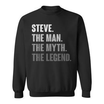 Steve The Man The Myth The Legend For Steve Sweatshirt - Thegiftio UK