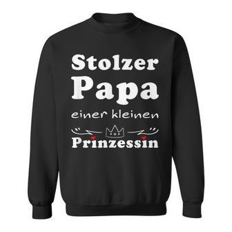 Stolzer Papa Einer Kleine Prinzessin Father's Day Sweatshirt - Geschenkecke