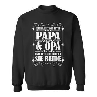 Stolzer Papa und Opa Sweatshirt, Ich Rocke Beide Titel Tee - Seseable