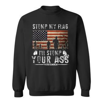 Stomp My Flag And I'll Stomp Your Usa Flag Sweatshirt - Monsterry DE