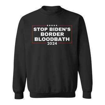Stop Biden's Border Bloodbath Saying Trump Sweatshirt | Mazezy