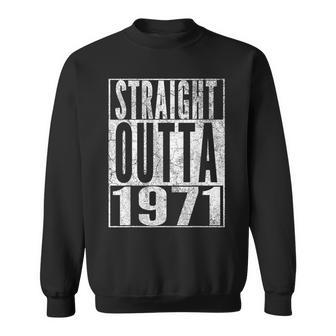 Straight Outta 1971 53Rd Birthday 53 Years Old Sweatshirt - Monsterry UK