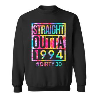 Straight Outta 1994 Dirty 30 Thirty 30Th Birthday Party Sweatshirt - Thegiftio UK