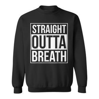 Straight Outta Breath Choir Marching Band Director Sweatshirt - Monsterry DE