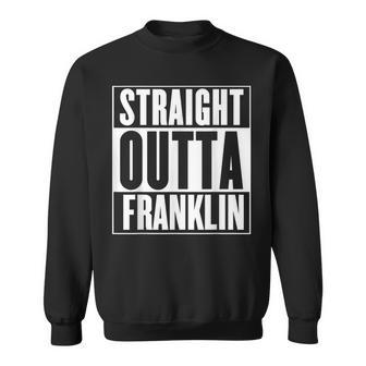 Straight Outta Franklin Garment Sweatshirt - Monsterry DE