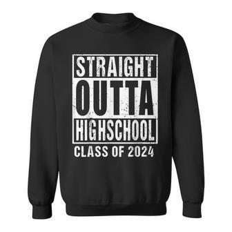 Straight Outta High School Class Of 2024 Sweatshirt - Seseable