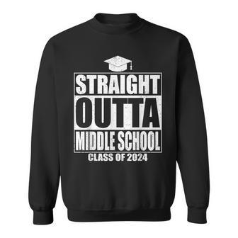 Straight Outta Middle School Class Of 2024 Idea Graduation Sweatshirt - Seseable