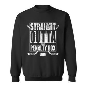 Straight Outta The Penalty Box Hockey Player Hockey Sweatshirt - Monsterry DE