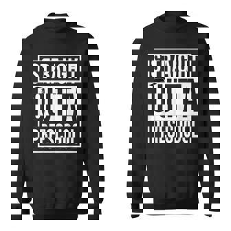 Straight Outta Preschool Graduation Last Day Of School Sweatshirt | Mazezy