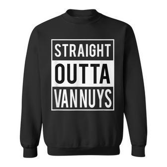 Straight Outta Van Nuys Los Angeles Sweatshirt - Monsterry DE