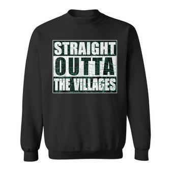 Straight Outta Villages Florida Holiday Hometown Pride Sweatshirt - Monsterry DE