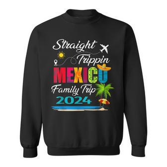 Straight Trippin' 2024 Family Vacation Trip Mexico Matching Sweatshirt - Monsterry CA