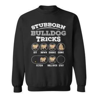 Stubborn Bulldog Tricks Sweatshirt | Mazezy
