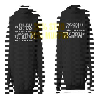 Stud Muffin 30 Stud 70 Muffin Sweatshirt | Mazezy