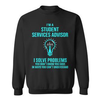 Student Services Advisor I Solve Problems Sweatshirt - Monsterry DE