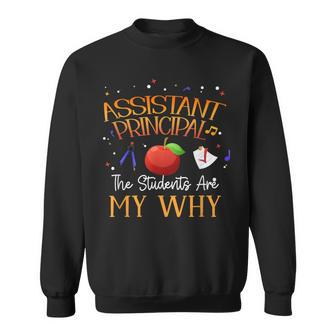 The Students Are My Why Assistant Principal Student Teacher Sweatshirt - Monsterry CA