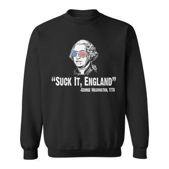 Suck It England George Washington 1776 American 4Th Of July Sweatshirt | Seseable FR