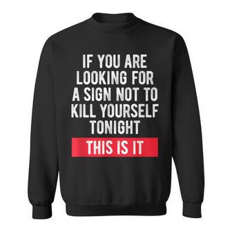 Suicidal Awareness Suicide Prevention Sign Sweatshirt - Monsterry UK