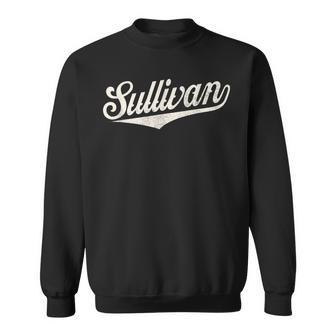 Sullivan Name Retro Vintage Sullivan Given Name Sweatshirt - Monsterry UK