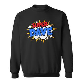 Super Dave Comic Cartoon Fathers Day Personalized Name Sweatshirt - Seseable