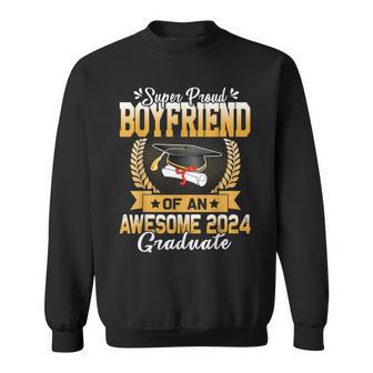 Super Proud Boyfriend Of A 2024 Graduate 24 Graduation Sweatshirt - Monsterry CA