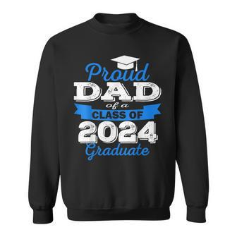 Super Proud Dad Of 2024 Graduate Awesome Family College Sweatshirt - Seseable