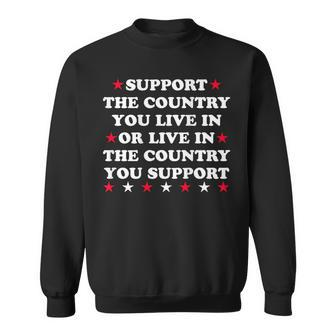 Support The Country You Live In The Country You Support Back Sweatshirt - Seseable