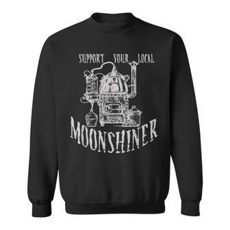 Support Your Local Moonshiner Moonshine Sweatshirt - Monsterry