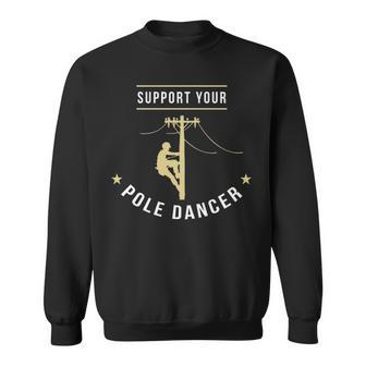 Support Your Pole Dancer Lineman Sweatshirt | Mazezy