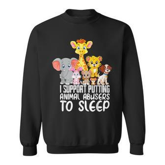 I Support Putting Animal Abusers To Sleep Dogs Lover Sweatshirt - Thegiftio UK