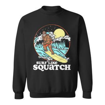 Surf Like Squatch Surfing Bigfoot Beach Sasquatch S Sweatshirt | Mazezy
