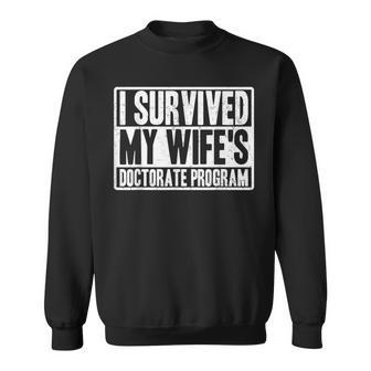 I Survived My Wife's Doctorate Program Phd Husband Sweatshirt - Seseable