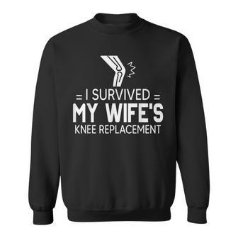 I Survived My Wife’S Knee Replacement Sweatshirt - Monsterry