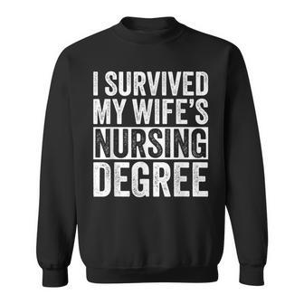 I Survived My Wife's Nursing Degree Nursing School Husband Sweatshirt - Monsterry CA