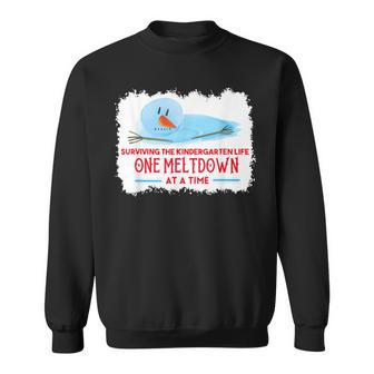 Surviving The Kindergarten Life One Meltdown At A Time Sweatshirt - Monsterry CA