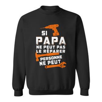 Sweater Unisexe Si Papa Ne Peut Le Réparer, Idée Cadeau Pour Pères - Cadeauxyz