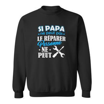 Sweater Unisexe Si Papa Ne Peut Pas Le Réparer - Idée Pour La Fête des Pères - Cadeauxyz