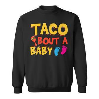 Taco Bout A Baby Cinco De Mayo Mexican Sweatshirt - Monsterry DE