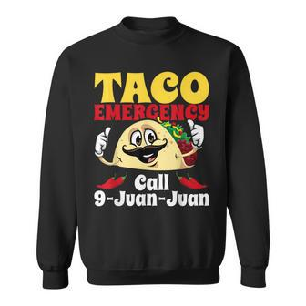 Taco Emergency Call 9 Juan Juan Cinco De Mayo Mexican Sweatshirt - Monsterry CA