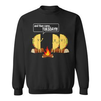 Taco Tells Scary Campfire Story About Tuesdays Graphic Sweatshirt - Monsterry UK