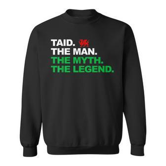 Taid Man Myth Welsh Legend Patriotic Flag Of Wales Sweatshirt - Thegiftio UK