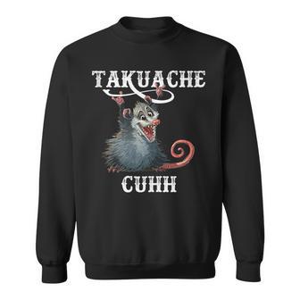 Takuache Cuhh Mexican Meme Opossum Animal Sweatshirt - Monsterry UK