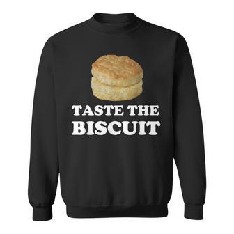 Taste The Biscuit Sweatshirt - Monsterry