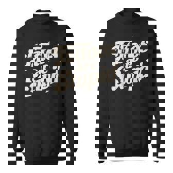Tattoos Are Stupid Sweatshirt - Thegiftio