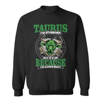 Taurus I'm Stubborn And Always Right April & May Birthday Sweatshirt - Seseable