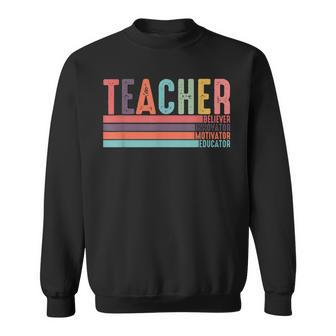 Teacher Believer Innovator Motivator Educator Sweatshirt | Mazezy AU